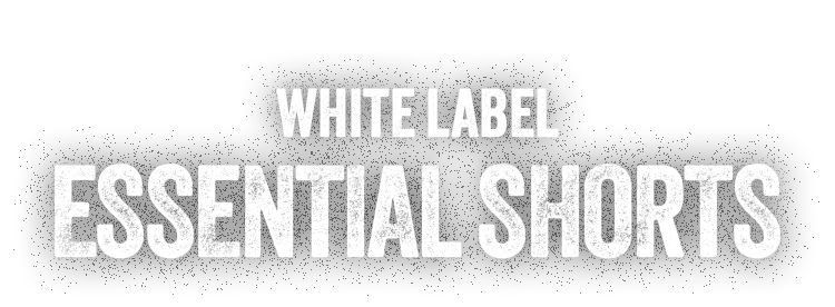 WHITE LABEL ESSENTIAL SHORTS