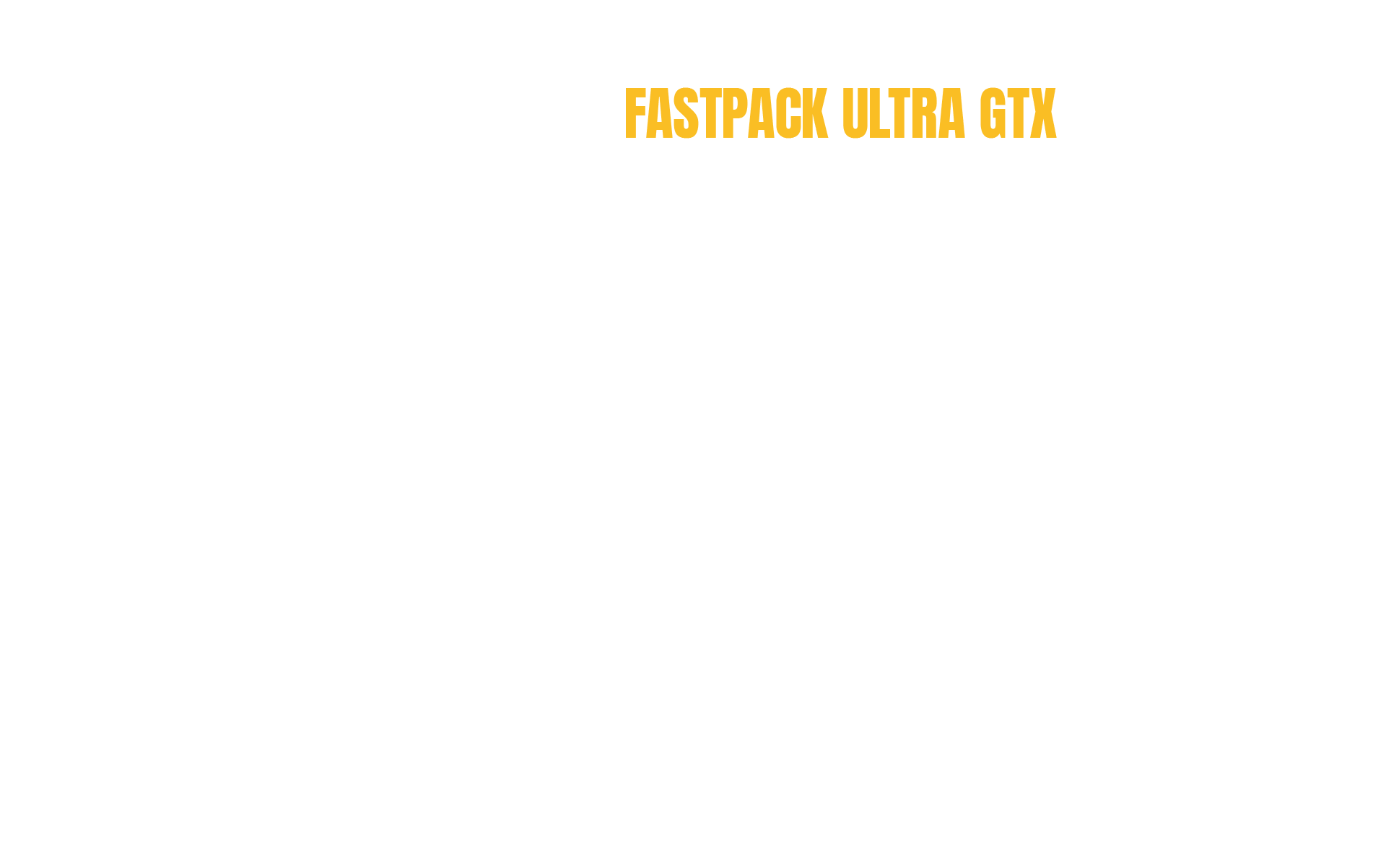 FASTPACK ULTRA GTX