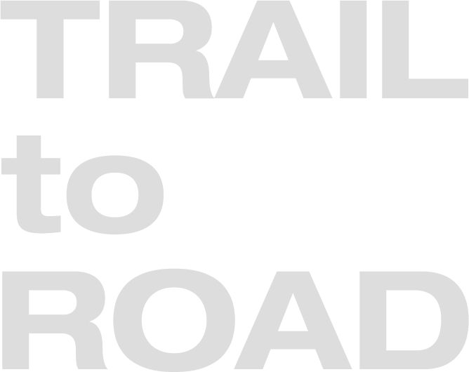 TRAIL to ROAD